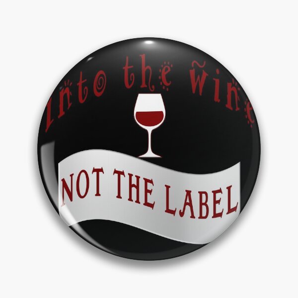 Item preview,  Into the wine not the label designed and sold by AllLeftSides42.