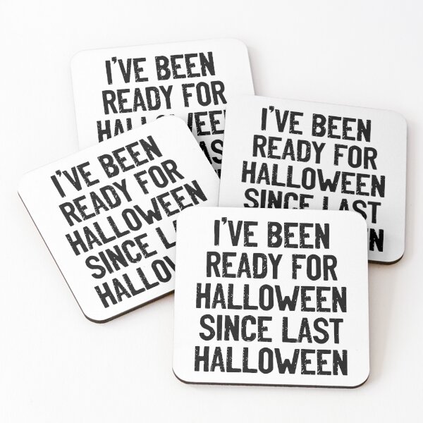 Item preview, I've Been Ready For Halloween Since Last Halloween designed and sold by Sour Soul.