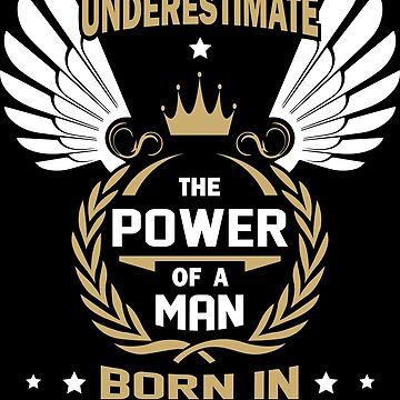 Never underestimate the power of a man born in October Poster for