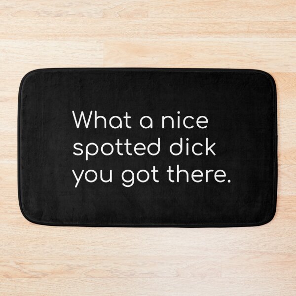 Item preview, Great British Bake Off - What a nice spotted dick you got there designed and sold by TheBritishShop.