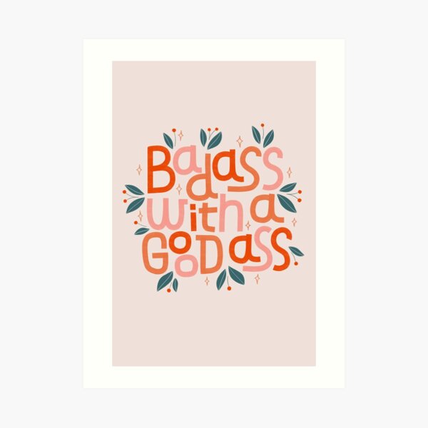Badass with a Good Ass Art Print