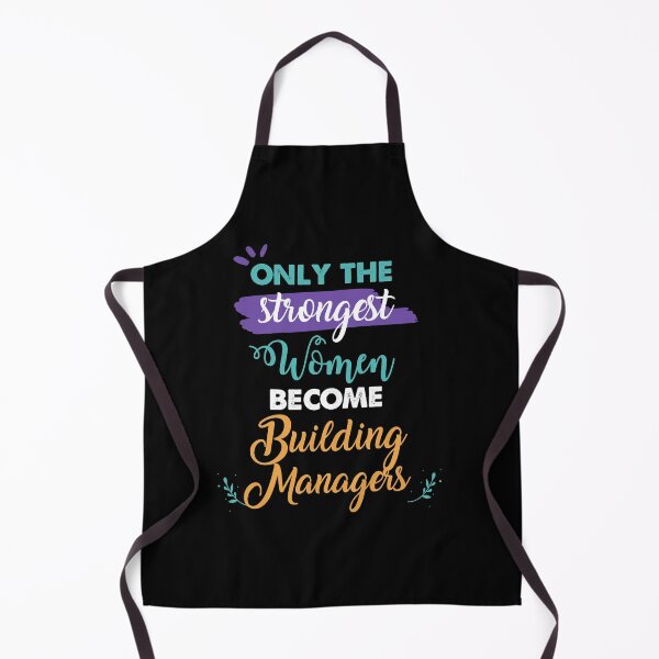 Item preview, Building Managers gift only the strongest women become Building Managers designed and sold by Custom365.