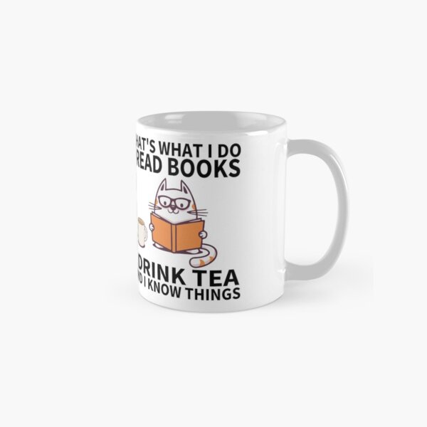 Item preview, That's What I Do I Read Books I Drink Tea And I Know Things Funny Gifts designed and sold by zackup.