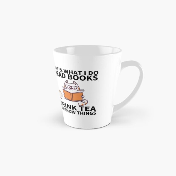 Item preview, That's What I Do I Read Books I Drink Tea And I Know Things Funny Gifts designed and sold by zackup.