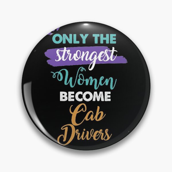 Item preview, Cab Drivers gift only the strongest women become Cab Drivers designed and sold by Custom365.