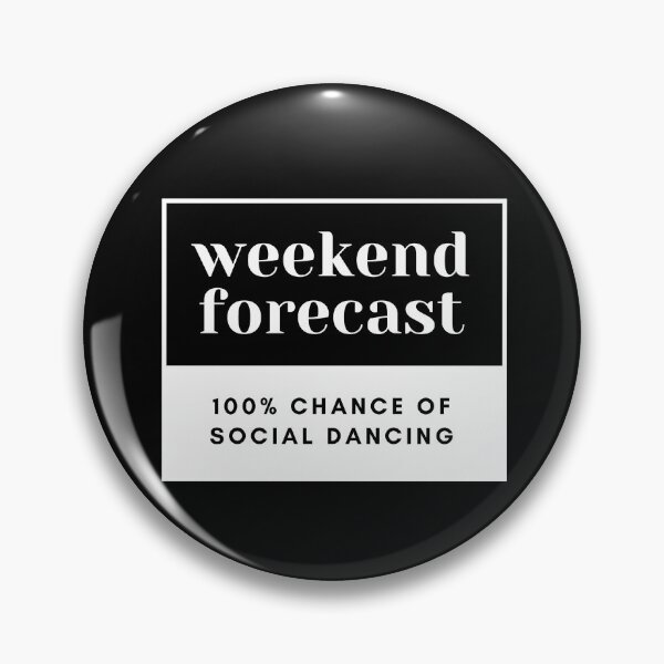 Item preview, Weekend forecast: 100% Social Dancing - Funny quotes designed and sold by Kers-designs.