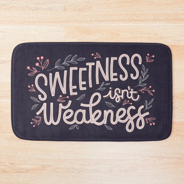 Item preview, Sweetness isn't Weakness designed and sold by kacien.