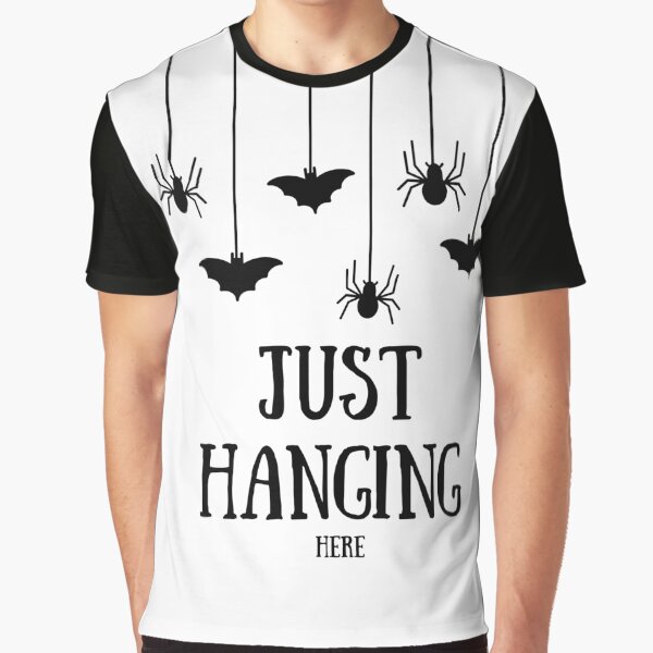 Just Hanging Here Graphic T-Shirt