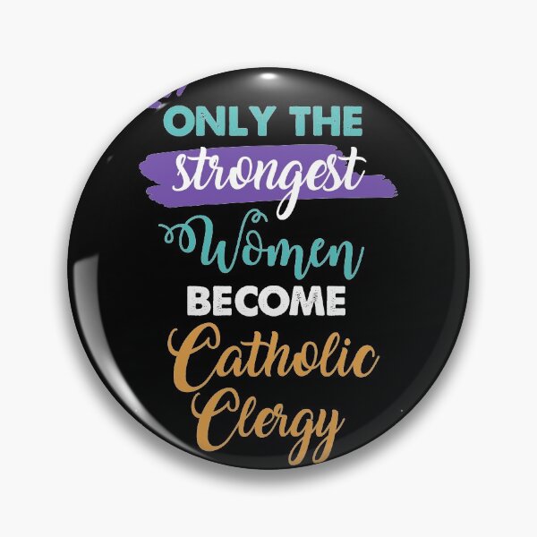 Item preview, Catholic Clergy gift only the strongest women become Catholic Clergy designed and sold by Custom365.