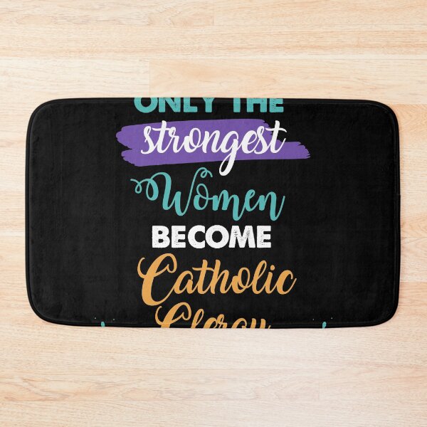 Item preview, Catholic Clergy gift only the strongest women become Catholic Clergy designed and sold by Custom365.