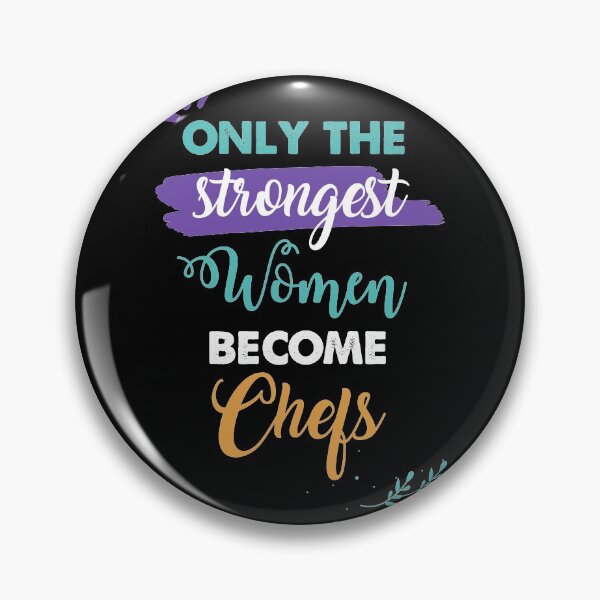 Item preview, Chefs gift only the strongest women become Chefs designed and sold by Custom365.