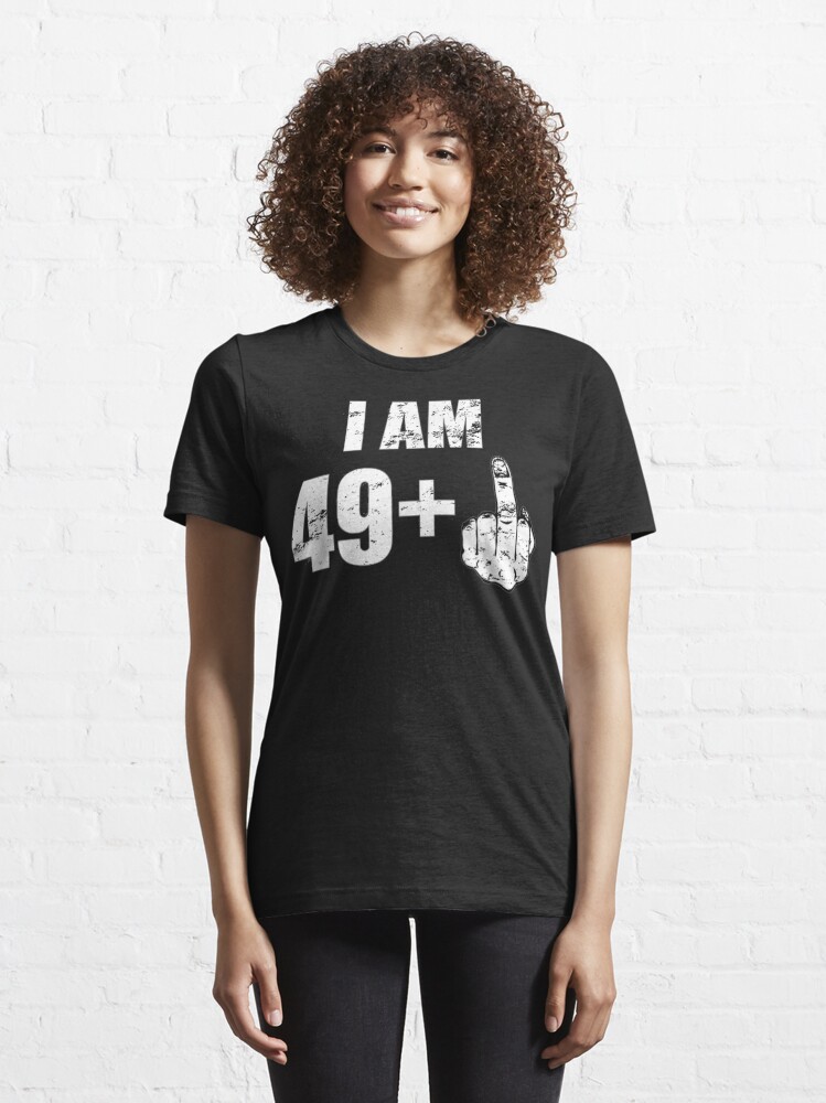 I Am 49 Plus Middle Finger Funny 50th Birthday T-Shirt