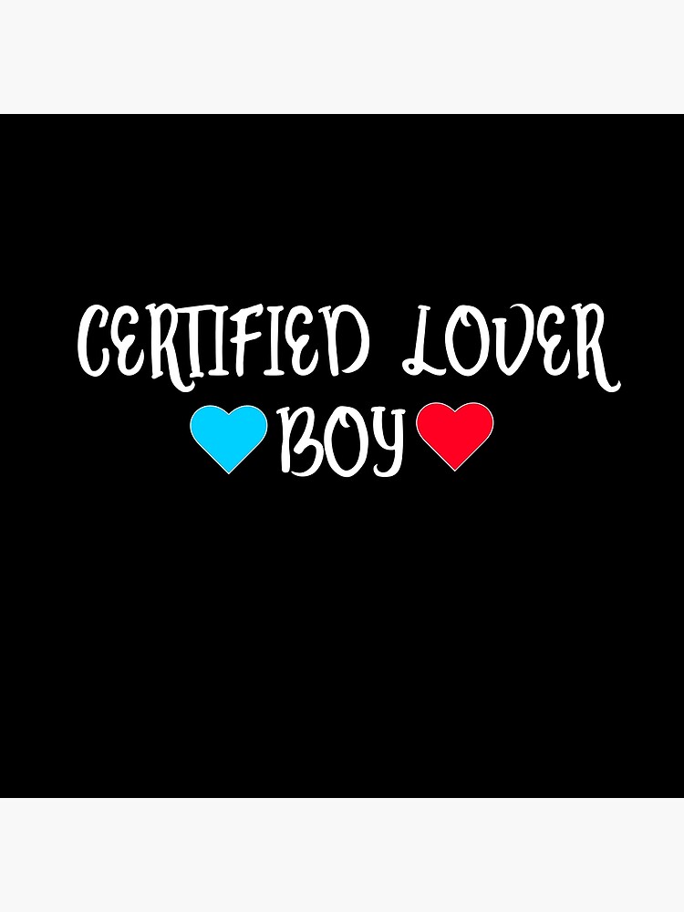 Certified Lover Boy V2 Poster For Sale By Peoplesaydisign Redbubble