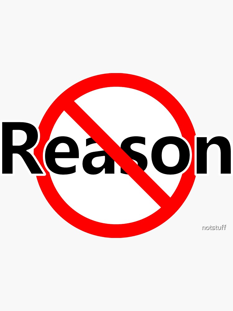 No Reason - No Proof by notstuff