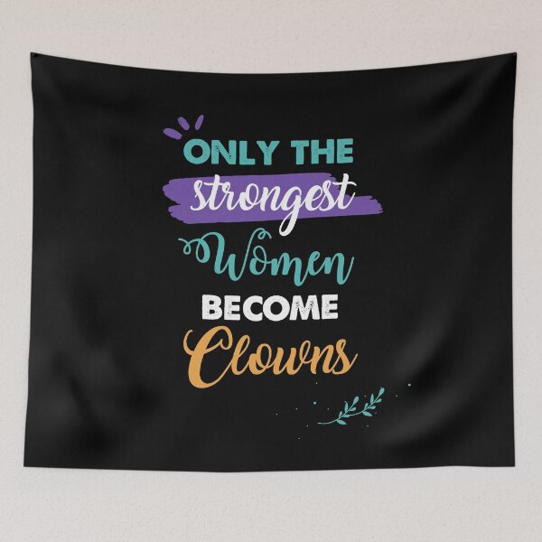 Item preview, Clowns gift only the strongest women become Clowns designed and sold by Custom365.