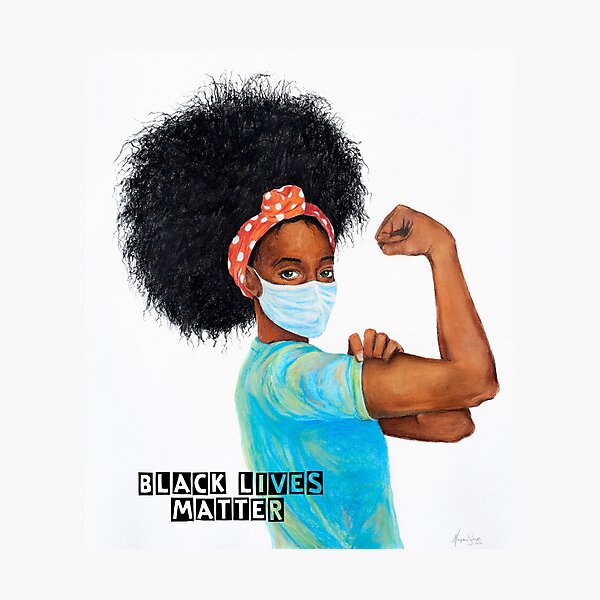 ""Show Up" Black Lives Matter Rosie the Riveter" Photographic Print by