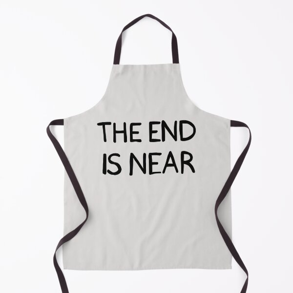 Item preview, THE END IS NEAR designed and sold by SarcasticWords.