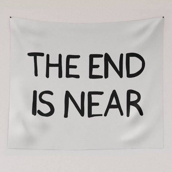 Item preview, THE END IS NEAR designed and sold by SarcasticWords.