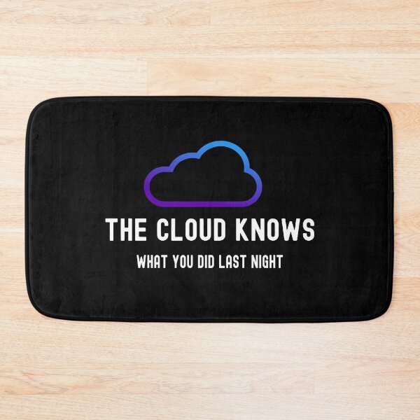 Item preview, Funny Tech Humor, The Cloud Knows What You Did Last Night designed and sold by Statement-Teez.