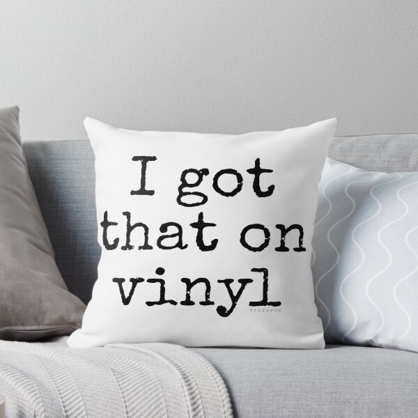 Item preview, I got that on vinyl black futear text designed and sold by Dizkorce.