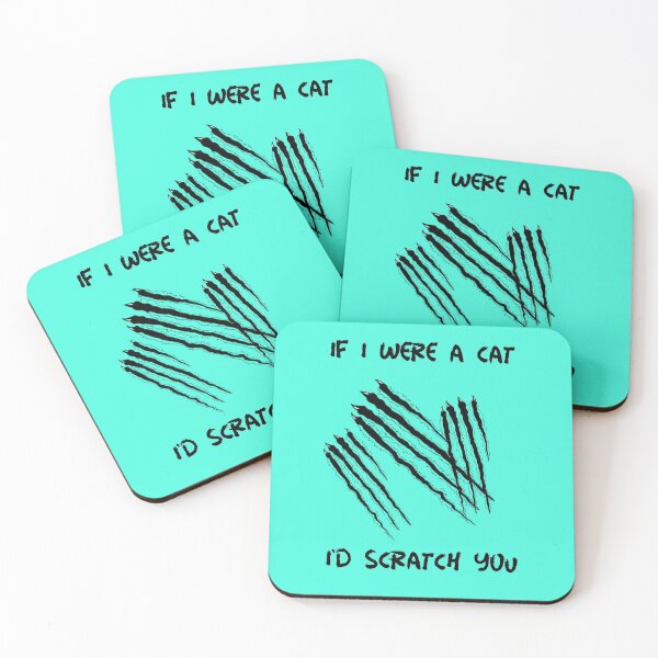 Item preview, If I Were A Cat I'd Scratch You designed and sold by BubbaCool.
