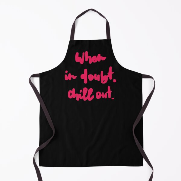 Item preview, When In Doubt Chill Out designed and sold by LADYGOODMOOD.