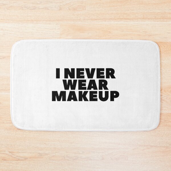 Item preview, "I Never Wear Make Up" - White Lie Party Print designed and sold by TopTrendNow.