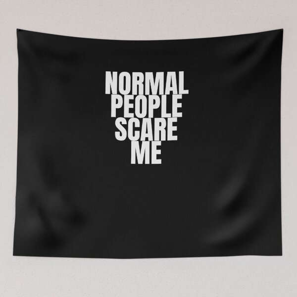Item preview, Normal People Scare Me designed and sold by pattandgraphic.