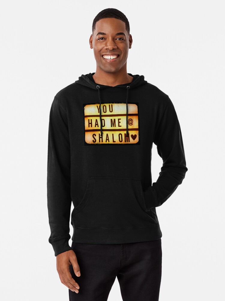 Alternate view of You had me @ Shalom, Shalom mask, Shalom socks, Shalom apron Lightweight Hoodie