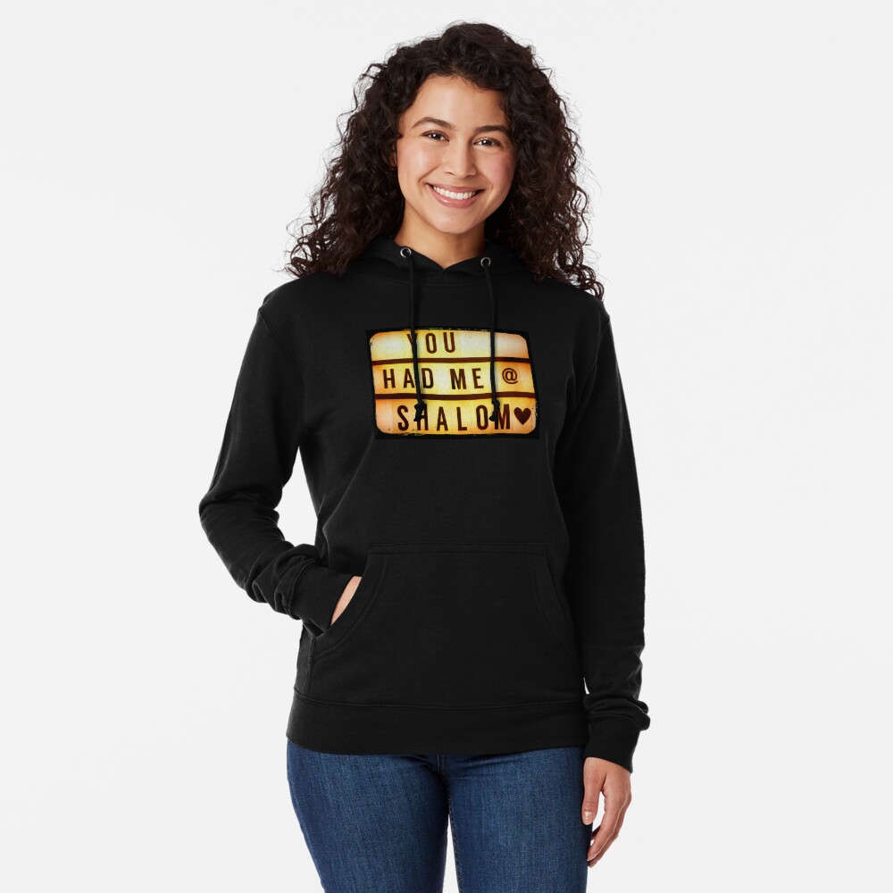 You had me @ Shalom, Shalom mask, Shalom socks, Shalom apron Lightweight Hoodie