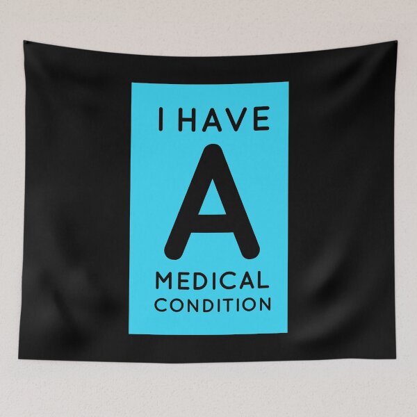 Item preview, I Have A Medical Condition  designed and sold by Mrpotts73.