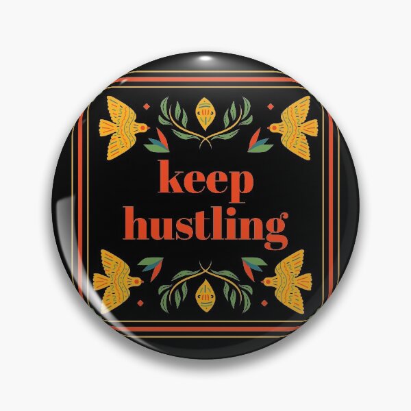 Item preview, Keep Hustling Till You Get Em  designed and sold by Michael Schmidt.