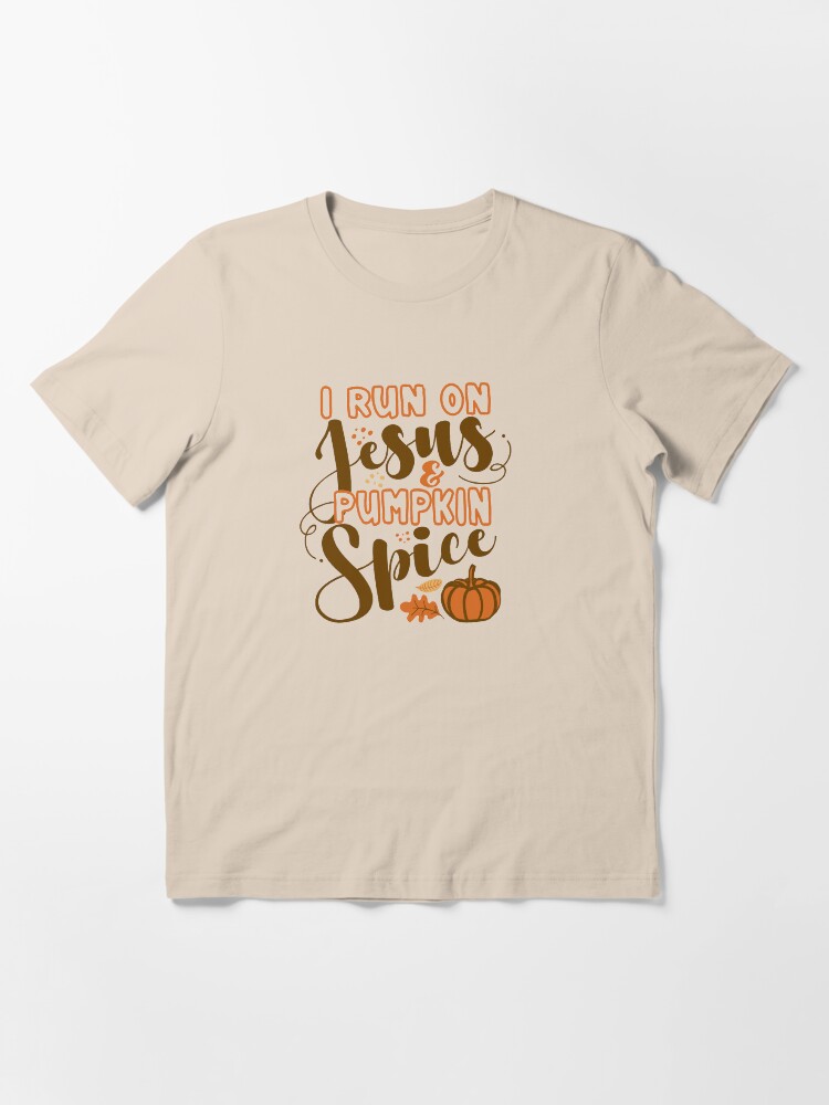 i run on jesus and pumpkin spice