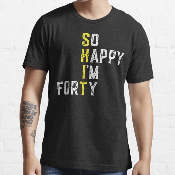 Item preview, So Happy I'M Forty 40 Years Old Funny Gift designed and sold by AngieLuvsU.