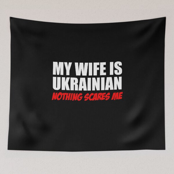 Item preview, Wife Is Ukrainian Nothing Scares Me designed and sold by jaycartoonist.