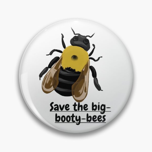 Item preview, Save The Big-Booty-Bees designed and sold by Skippy Bones.