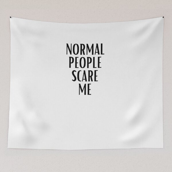 Item preview, Normal People Scare Me designed and sold by pattandgraphic.