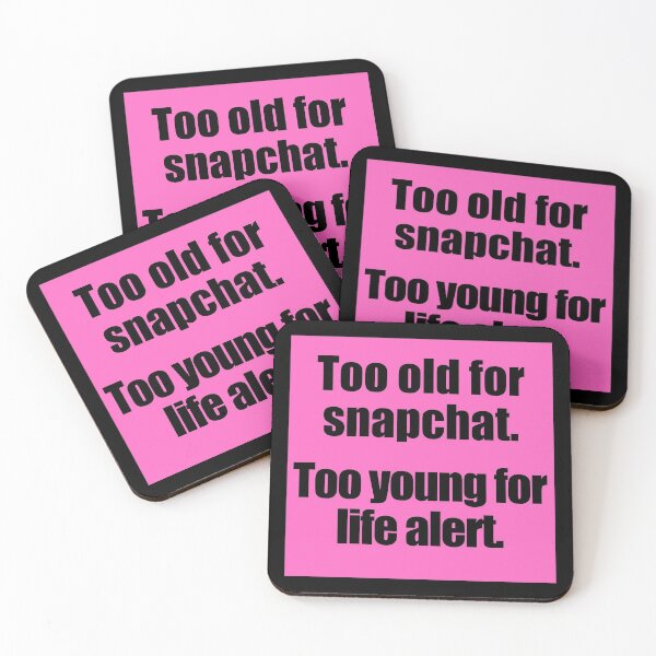 Item preview, Too Old For Snapchat Too Young For Life Alert  designed and sold by Jennifer Church.