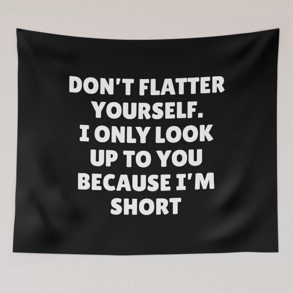 Item preview, Don't Flatter Yourself Funny designed and sold by mographicdesign.