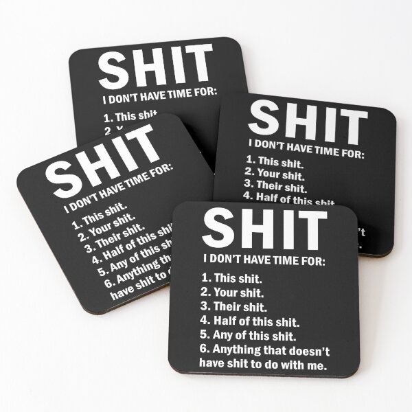 Item preview, Shit I Don't Have Time For This designed and sold by JustCreativity.