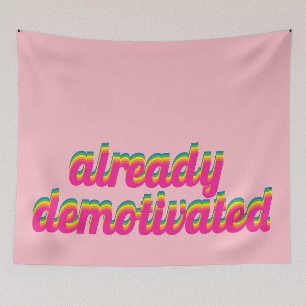 Item preview, Already demotivated - satire - pastel rainbow colors - tribute to... designed and sold by greatnorris.