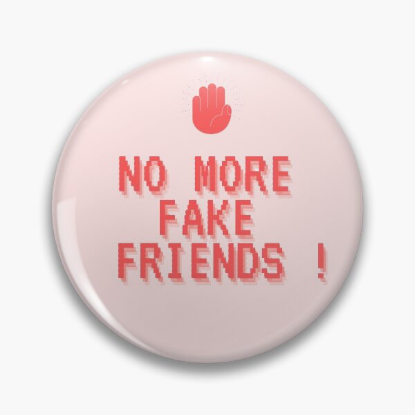 Item preview, No more fake friends stop! designed and sold by TheMauveCat.