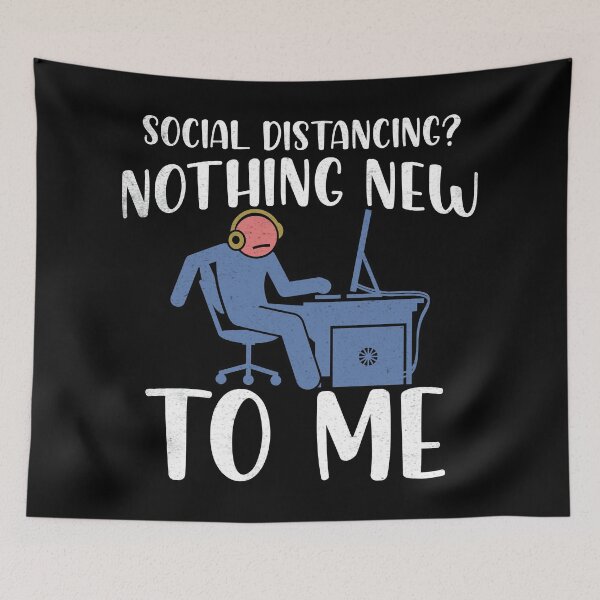 Item preview, Social Distancing, Nothing New To Me - Anti Social Nerd Gamer designed and sold by Rawsky.