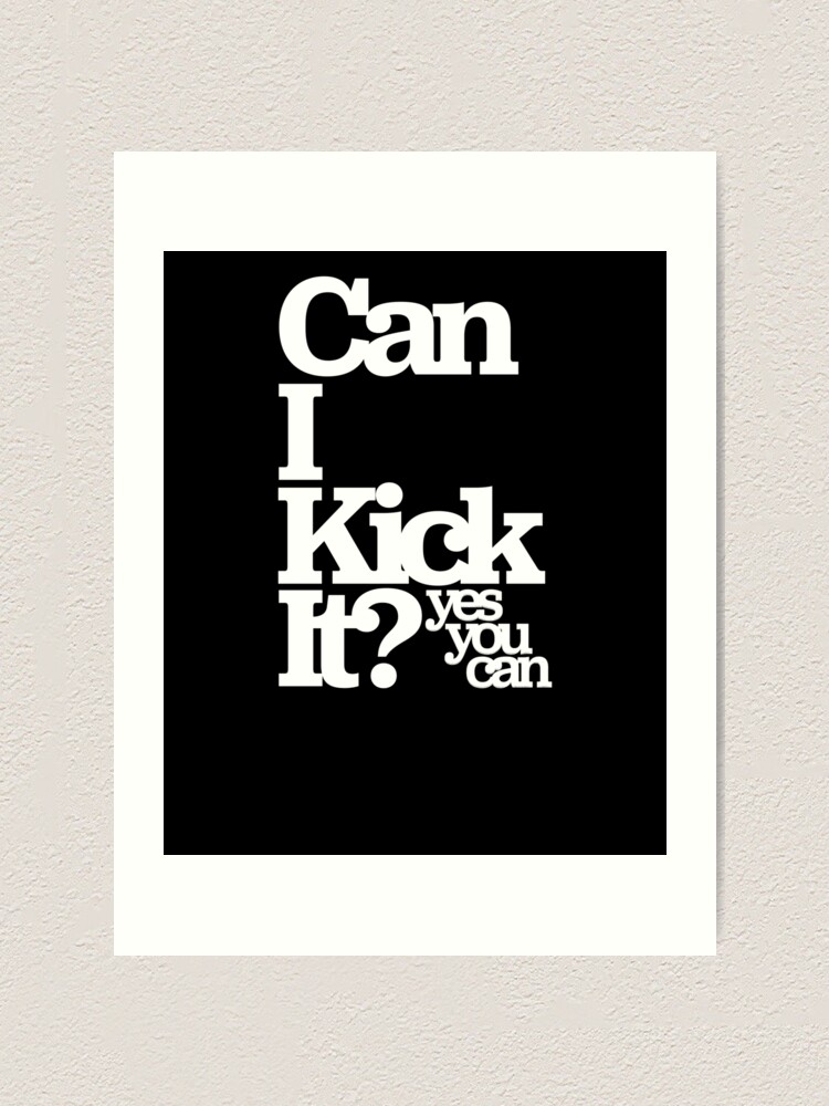 "Can I Kick It? Yes You Can! Great Gift for Old School Hiphop Heads