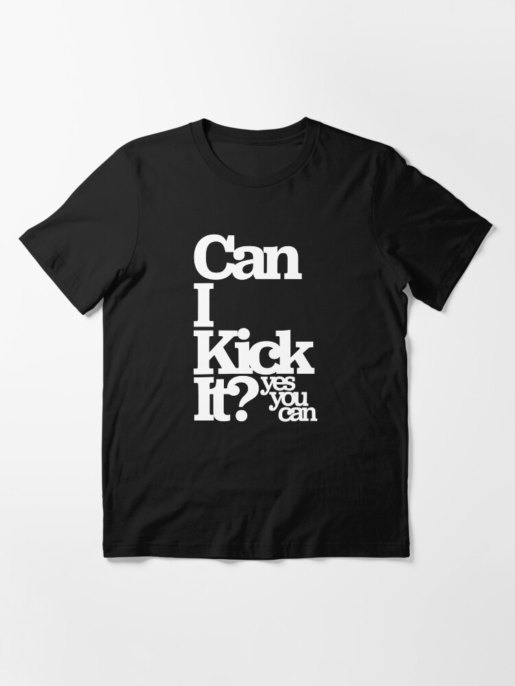 "Can I Kick It? Yes You Can! Great Gift for Old School Hiphop Heads" T