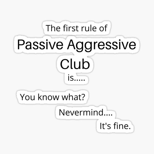 Item preview, Passive Aggressive Club designed and sold by swhmedia.