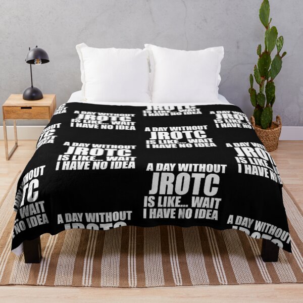 Item preview, A Day Without JROTC Is Like Wait I Have No Idea Funny for JROTC Cadets designed and sold by JROTCshop.