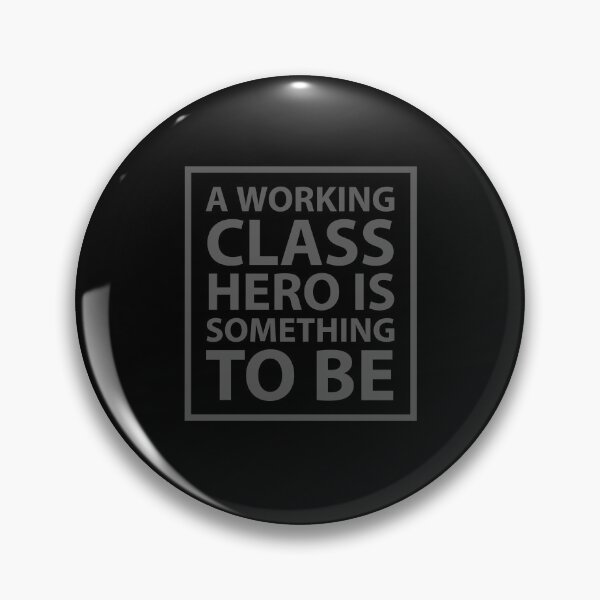 Item preview, A working class hero is something to be designed and sold by Jamiecsmith1986.