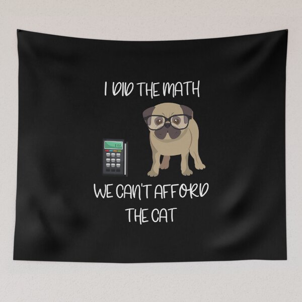 Item preview, I Did The Math We Can't Afford The Cat designed and sold by winkwink101.