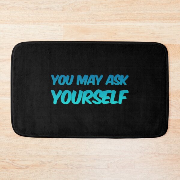Item preview, You May Ask Yourself designed and sold by Artistive.